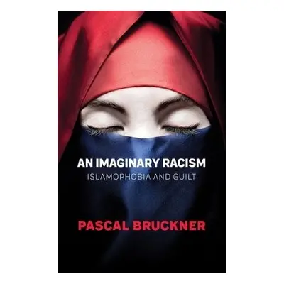 Imaginary Racism - Bruckner, Pascal