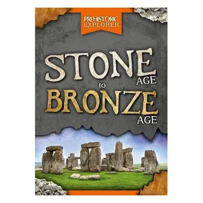 Stone Age to Bronze Age - Jones, Grace