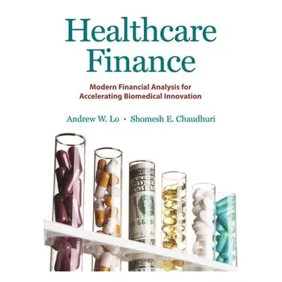 Healthcare Finance - Lo, Andrew W. a Chaudhuri, Shomesh E.