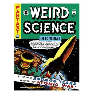 Ec Archives: Weird Science Volume 1 - Gaines, Bill a Feldstein, Al a Wood, Wally