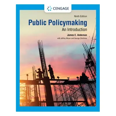 Public Policymaking - Anderson, James E. (Texas A a M University) a Moyer, Jeffrey (Northeastern