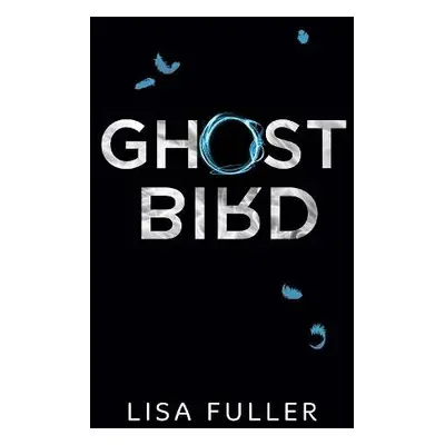 Ghost Bird - Fuller, Lisa