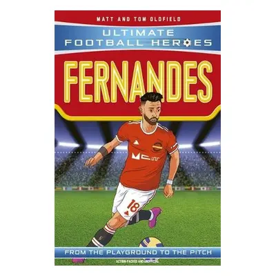 Bruno Fernandes (Ultimate Football Heroes - the No. 1 football series) - Oldfield, Matt a Tom