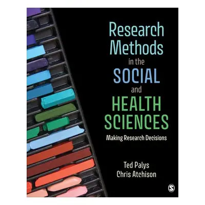 Research Methods in the Social and Health Sciences - Palys, Ted (Simon Fraser University, Canada