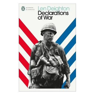 Declarations of War - Deighton, Len