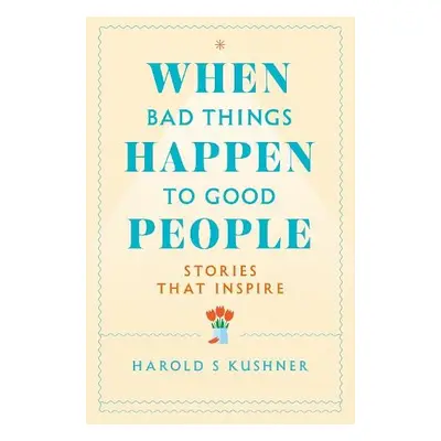 When Bad Things Happen to Good People - Kushner, Harold