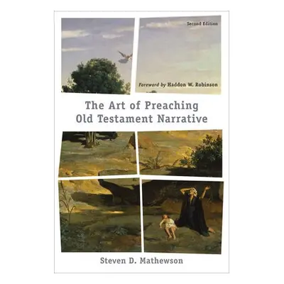 Art of Preaching Old Testament Narrative - Mathewson, Steven D. a Robinson, Haddon