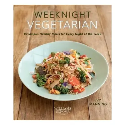 Weeknight Vegetarian - Manning, Ivy