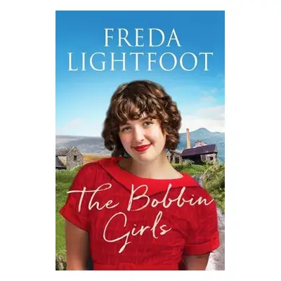 Bobbin Girls - Lightfoot, Freda