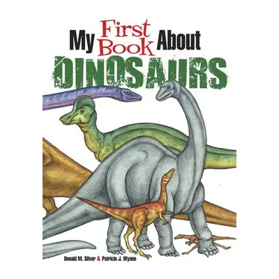 My First Book About Dinosaurs - Wynne, Patricia