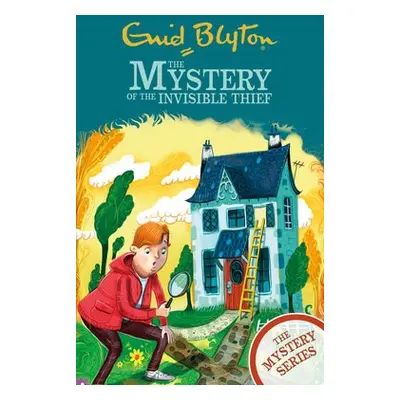 Find-Outers: The Mystery Series: The Mystery of the Invisible Thief - Blyton, Enid