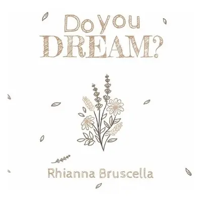 Do You Dream? - Bruscella, Rhianna