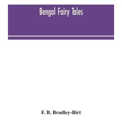 Bengal fairy tales - B Bradley-Birt, F