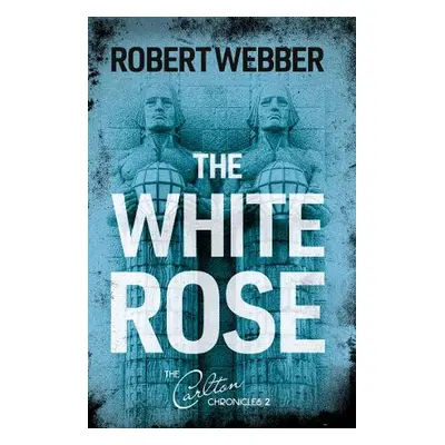 White Rose - Webber, Robert