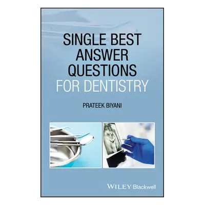 Single Best Answer Questions for Dentistry - Biyani, Prateek