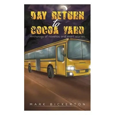 Day Return to Cocoa Yard - Bickerton, Mark