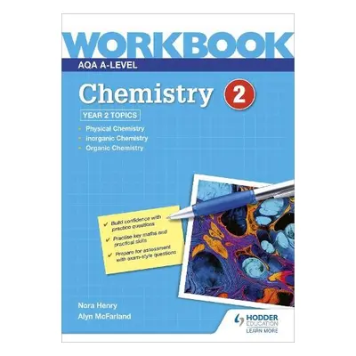 AQA A-level Chemistry Workbook 2 - Henry, Nora a McFarland, Alyn G.