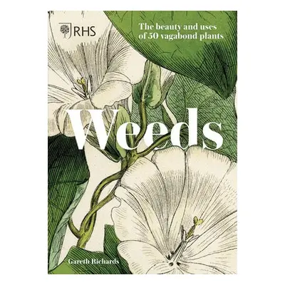 RHS Weeds - Richards, Gareth a Society, Royal Horticultural