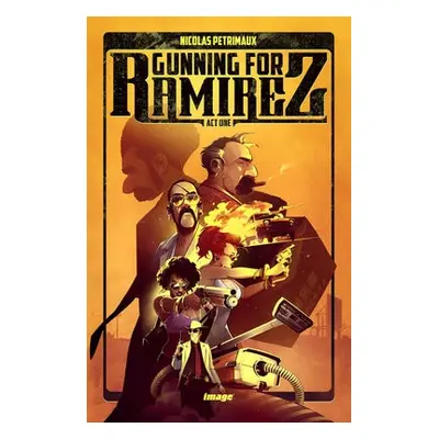 Gunning For Ramirez, Volume 1 - Petrimaux, Nicolas