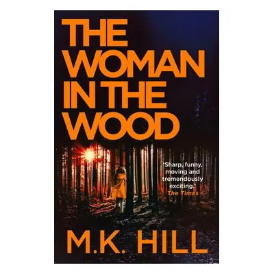 Woman in the Wood - Hill, M.K.