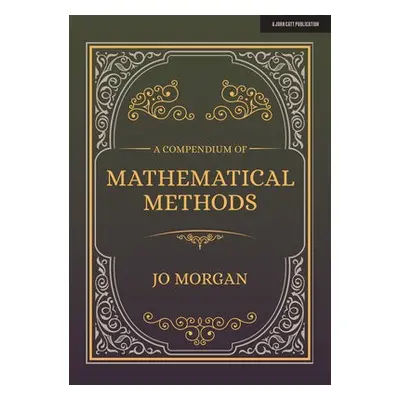 Compendium Of Mathematical Methods - Morgan, Joanne