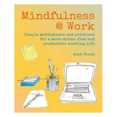 Mindfulness @ Work - Black, Anna