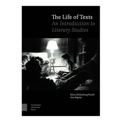 Life of Texts - Brillenburg Wurth, Kiene a Rigney, Ann