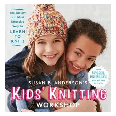 Susan B. Anderson's Kids' Knitting Workshop - B. Anderson, Susan