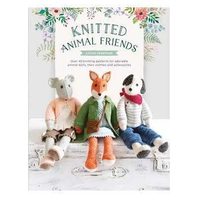 Knitted Animal Friends - Crowther, Louise (Author)