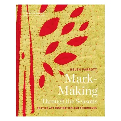 Mark-Making Through the Seasons - Parrott, Helen