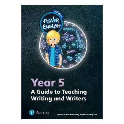 Power English: Writing Teacher's Guide Year 5 - Young, Ross a Ferguson, Phil