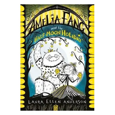 Amelia Fang and the Half-Moon Holiday - Anderson, Laura Ellen