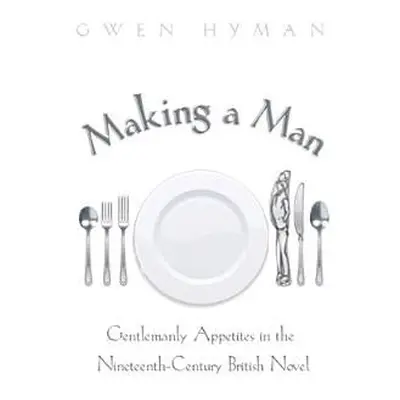 Making a Man - Hyman, Gwen