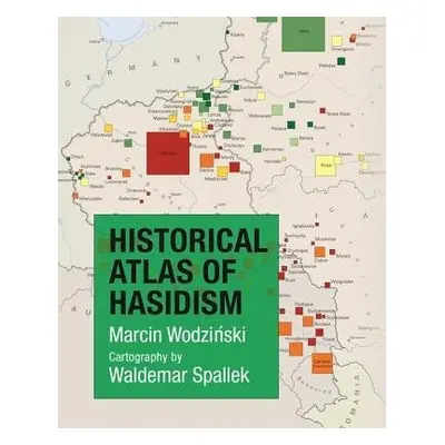 Historical Atlas of Hasidism - Wodzinski, Marcin