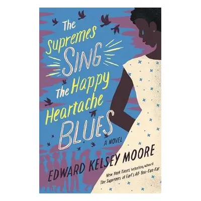 Supremes Sing the Happy Heartache Blues - Moore, Edward Kelsey