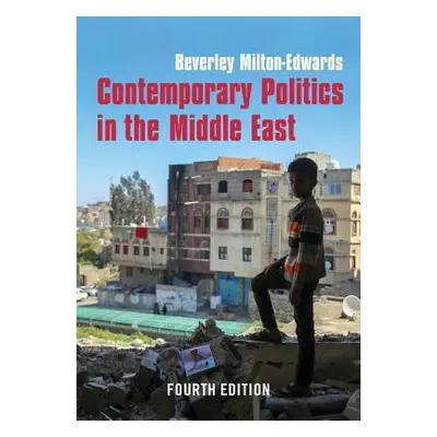 Contemporary Politics in the Middle East - Milton-Edwards, Beverley (Queens University Belfast)