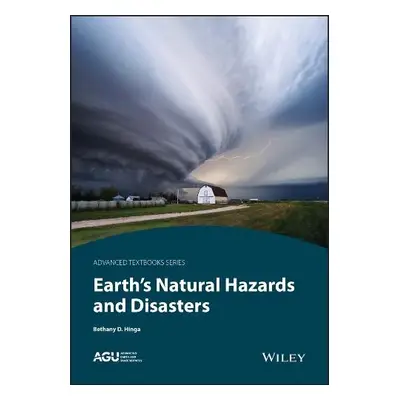 Earth's Natural Hazards and Disasters - Hinga, Bethany D. (University of Nebraska at Kearney, US