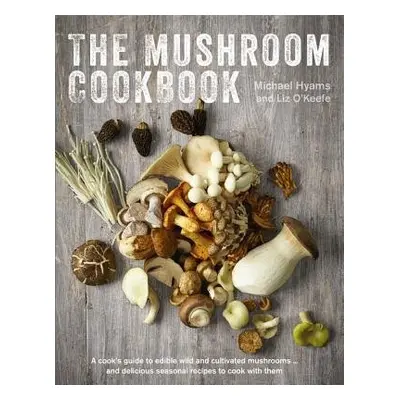 Mushroom Cookbook - Hyams, Michael a O'Keefe, Liz