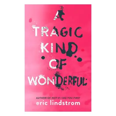 Tragic Kind of Wonderful - Lindstrom, Eric