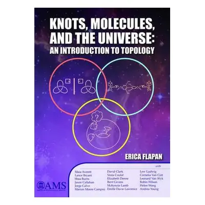 Knots, Molecules, and the Universe - Flapan, Erica