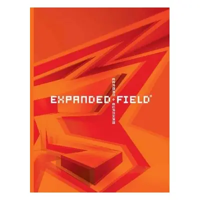 Expanded Field: Installation Architecture beyond Art - Berman, Ila a Burnham, Douglas