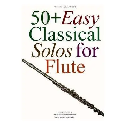 50+ Easy Classical Solos For Flute - Hal Leonard Publishing Corporation