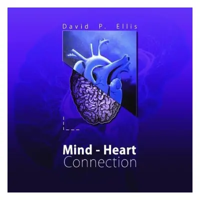 Mind - Heart Connection - Ellis, David Paul