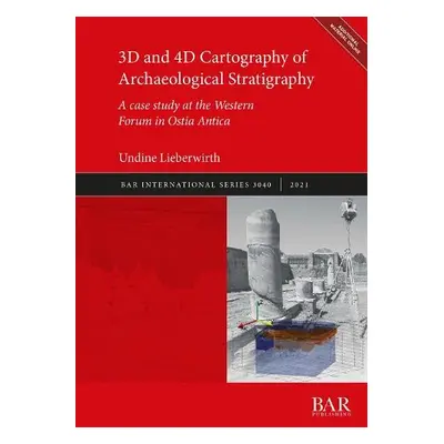 3D and 4D Cartography of Archaeological Stratigraphy - Lieberwirth, Undine