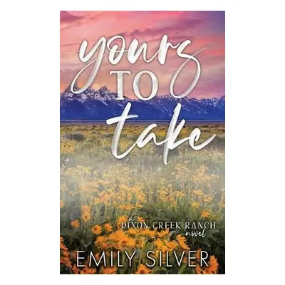 Yours To Take - Silver, Emily