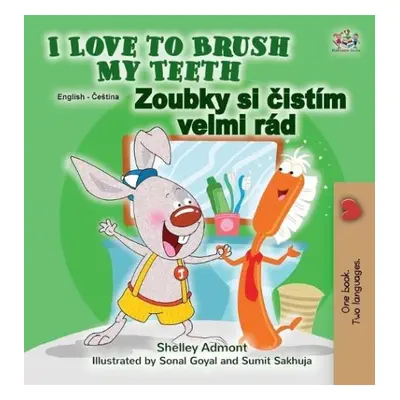 I Love to Brush My Teeth (English Czech Bilingual Children's Book) - Admont, Shelley a Books, Ki