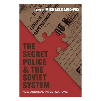 Secret Police and the Soviet System - David-Fox, Michael