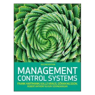 Management Control Systems, 2e - Hartmann, Frank a Kraus, Kalle a Nilsson, Goran a Anthony, Robe