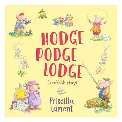 Hodge Podge Lodge - Lamont, Priscilla