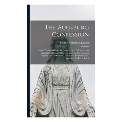 Augsburg Confession - Krauth, Charles Porterfield 1823-1883